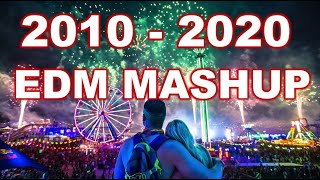 EDM DECADE MASHUP 2010  2020  EDM MEGAMIX [upl. by Chen]