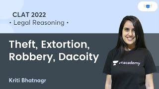 Theft Extortion Robbery Dacoity  CLAT 2022  Kriti Bhatnagar  Unacademy Law [upl. by Ramaj]