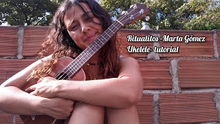 Ritualitos Marta Gómez Ukelele tutorial [upl. by Llyrad221]