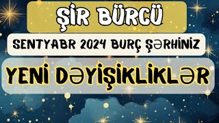 ŞİR BÜRCÜ 2024 SENTYABR AYI 👑 YENİ DƏYİŞİKLİKLƏR [upl. by Tuorah552]