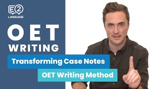 E2 OET Writing  Transforming Case Notes with Jay [upl. by Llecrep382]