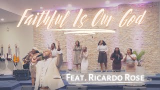 Faithful Is Our God feat Ricardo Rose [upl. by Nallak239]