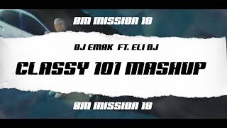 CLASSY 101 MASHUP MISSION 18 ✘ DJ EMAK ✘ elidjmix4159 REMIX [upl. by Eedyak]