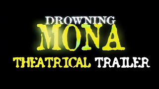 DROWNING MONA THEATRICAL TRAILER [upl. by Sutniuq432]