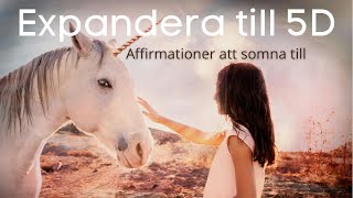 Affirmationer att somna till  Expandera till 5D [upl. by Schapira444]