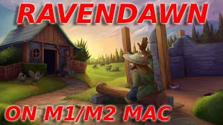 Ravendawn on M1M2 Mac Guide FREE [upl. by Wilt722]