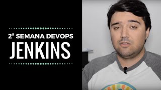 2 SEMANA DEVOPS  O Jenkins e o CI  Integração Continua [upl. by Loring958]