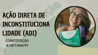 TUDO SOBRE Ação Direta de Inconstitucionalidade ADI  Controle de Constitucionalidade [upl. by Diahann]