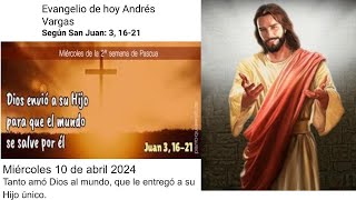 Evangelio de hoy Andrés Vargas Miércoles 10 abril 2024 [upl. by Adnovoj951]