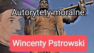 Autorytety moralne Wincenty Pstrowski [upl. by Moritz613]