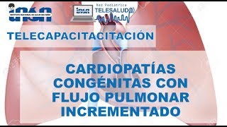 Cardiopatias Congénitas Con Flujo Pulmonar Incrementado [upl. by High182]