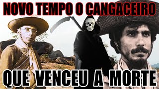 Lampião e Novo Tempo o Cangaceiro que Venceu a Morte [upl. by Notelrac]