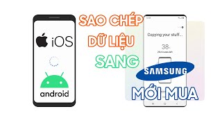 Hướng dẫn sao chép dữ liệu từ Điện thoại Android IPhone sang Samsung mới mua  Thủ thuật msmvn [upl. by Ocker]