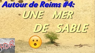 Autour de Reims 4 une mer de sable [upl. by Penhall]