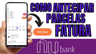 COMO ANTECIPAR FATURAS DO NUBANK [upl. by Jillie]