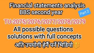 Financial statements analysisBBS second yearTU 2079 All possible questions solutionPART 2 [upl. by Esyla]