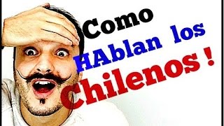 COMO HABLAN LOS CHILENOS [upl. by Eem351]