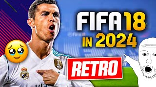 I Played FIFA 18 AGAIN in 2024 and it was lowkey iconic… RETRO FIFA [upl. by Iinden]