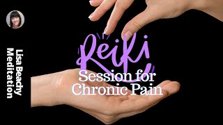 Reiki for Chronic Pain with Lisa Beachy Reiki Master [upl. by Annaerdna]