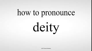 How to Pronounce deity [upl. by Eenalem879]