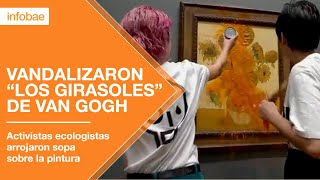 Activistas arrojaron sopa sobre “Los girasoles” de Van Gogh [upl. by Niles]