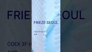 Trailer  Frieze Seoul 2024 [upl. by Etnuahc]