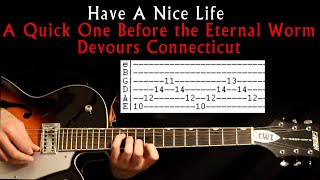 Have A Nice Life A Quick One Before the Eternal Worm Devours Connecticut Guitar Lesson  Tab  Tabs [upl. by Notloc]