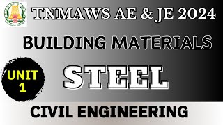 TNMAWS AE amp JE 2024  STEEL  Building Materials  Unit 1  Civil Engineering  Tamil tnpscae [upl. by Delamare488]