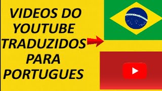 COMO TRADUZIR VIDEOS DO YOUTUBE PARA O PORTUGUÊSPELO CELULAR [upl. by Nepets]