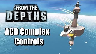 ACB Complex Controls Tutorial  From the Depths [upl. by Malim]