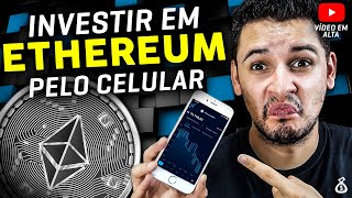 Como Investir em Ethereum pelo Celular com Pouco Dinheiro  Tutorial Completo p Leigos e Iniciantes [upl. by Low51]