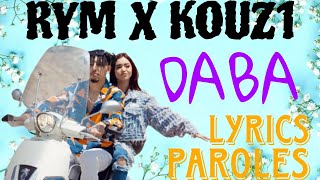 RYM  DABA DABA FTKOUZ1 LYRICSPAROLES [upl. by Anerdna337]