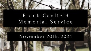 Frank Canfield Memorial Service November 20th 2024 [upl. by Bridwell]