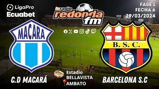 🔴 EN VIVO  LIGA PRO  MACARÁ VS BARCELONA SC  28 DE MARZO 2024 [upl. by Aglo]