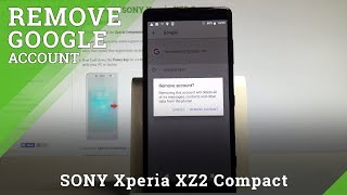 How to Remove Google Account from SONY Xperia XZ2 Compact  Delete Account HardResetInfo [upl. by Aical]