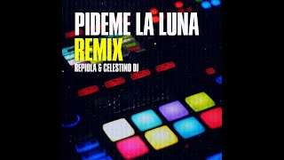 Pideme La Luna Remix │ REPIOLA FT CELESTINO DJ [upl. by Colville582]