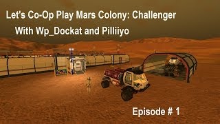 Lets CoOp Play Mars Colony Challenger Ep1 Phase 1 [upl. by Ynnal]