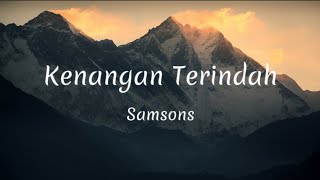 Kenangan Terindah  Samsons Lyrics [upl. by Bakki97]