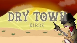 Dry Town  FULL SONG Ft  Desc [upl. by Aserahs997]