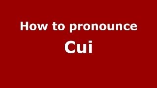 How to Pronounce Cui  PronounceNamescom [upl. by Nolek97]