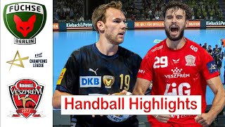 Füchse Berlin 🆚 Veszprém HC Handball Highlights EHF Champions League 2024 [upl. by Ateval32]