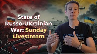 State of RussoUkrainian War Sunday Livestream 2 [upl. by Nottus]