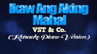 IKAW ANG AKING MAHAL  VST amp Co KARAOKE PIANO VERSION [upl. by Eneroc]