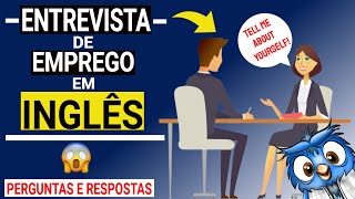 ENTREVISTA de EMPREGO em INGLÊS  Exemplo de PERGUNTAS e RESPOSTAS mais COMUNS [upl. by Gassman18]