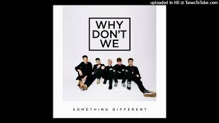 Why Dont We  Something Different B95 [upl. by Gerrit]