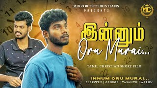 இன்னும் ஒருமுறை  Mirror of Christians  Innum Oru Murai  MC [upl. by Nytram]