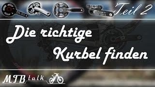 MTB Talk  Wilkommen im Kurbel Paradies  wie finde ich die richtige Kurbel Teil2 [upl. by Obocaj]