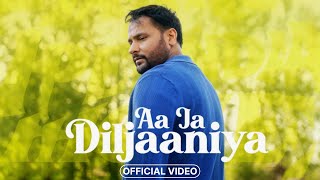 Aa Ja Diljaaniya  Amrinder Gill New Punjabi Song 2024  Official Video  aaja dil janiya Amrinder [upl. by Darra]