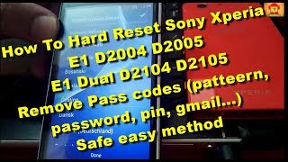 How to hard reset sony xperia E1 D2004 D2005 D2104 D2105 remove locks easy method [upl. by Yasdnil]