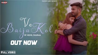 VE BAIJA KOL  Official Music Video Nikhil Sharma  Rawmats  Popshop Music [upl. by Omle98]